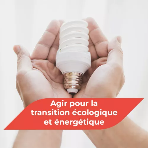 Agir pour la transition écologique et énergétique